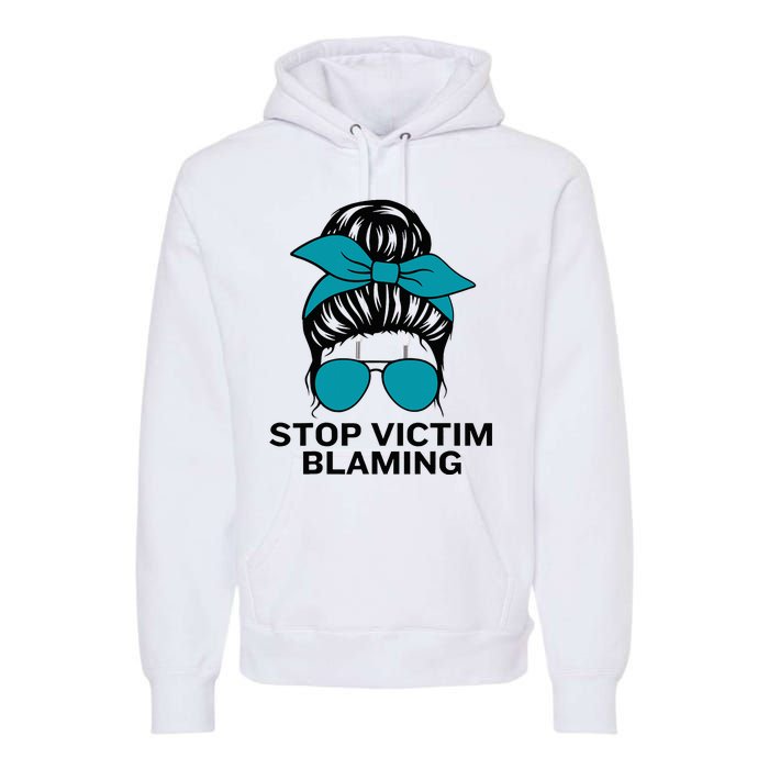 Stop Victim Blaming Messy Bun Sexual Assault Awareness Month Premium Hoodie