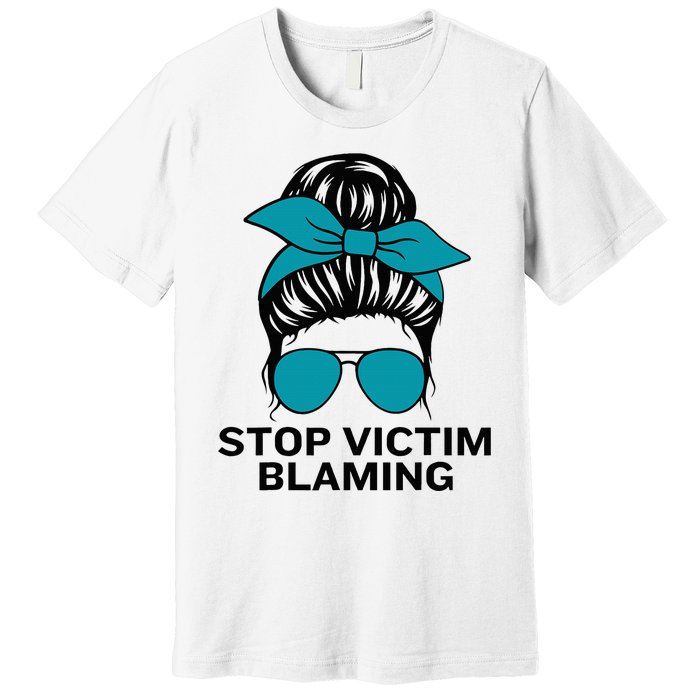 Stop Victim Blaming Messy Bun Sexual Assault Awareness Month Premium T-Shirt