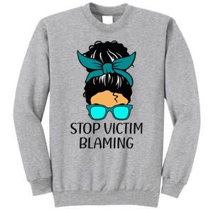 Stop Victim Blaming Sexual Assault Awareness Month Tall Sweatshirt