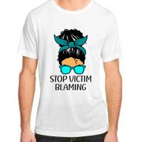 Stop Victim Blaming Sexual Assault Awareness Month Adult ChromaSoft Performance T-Shirt