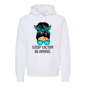 Stop Victim Blaming Sexual Assault Awareness Month Premium Hoodie