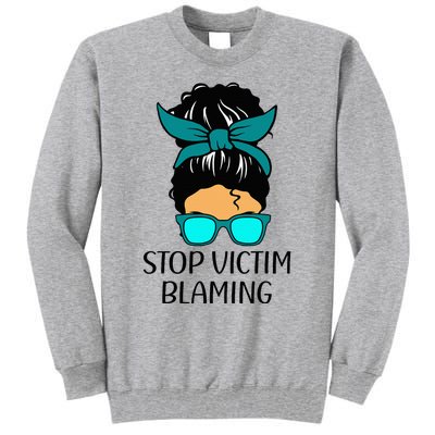 Stop Victim Blaming Sexual Assault Awareness Month Tall Sweatshirt