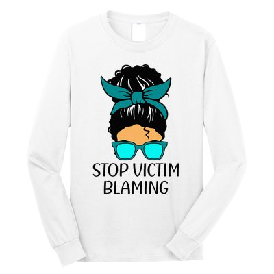 Stop Victim Blaming Sexual Assault Awareness Month Long Sleeve Shirt