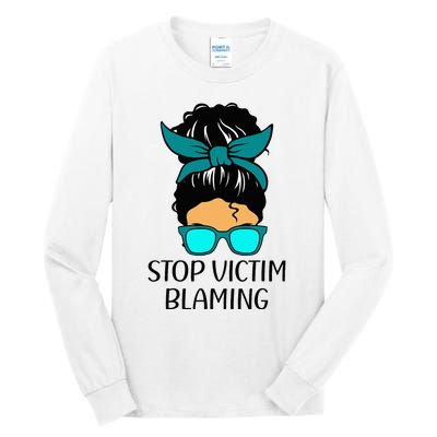 Stop Victim Blaming Sexual Assault Awareness Month Tall Long Sleeve T-Shirt