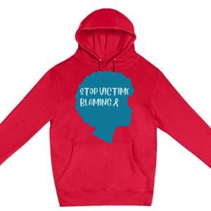 Stop Victim Blaming Sexual Assault Awareness Month Warrior Premium Pullover Hoodie