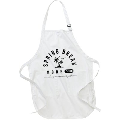 Spring Vacation Break 2025 Mode On Party Ready Beach Vibes Full-Length Apron With Pockets