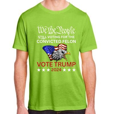 Still Voting Convicted Felon Trump We The People Had Enough Gift Adult ChromaSoft Performance T-Shirt