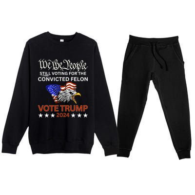 Still Voting Convicted Felon Trump We The People Had Enough Gift Premium Crewneck Sweatsuit Set