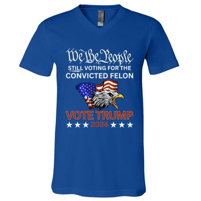 Still Voting Convicted Felon Trump We The People Had Enough Gift V-Neck T-Shirt