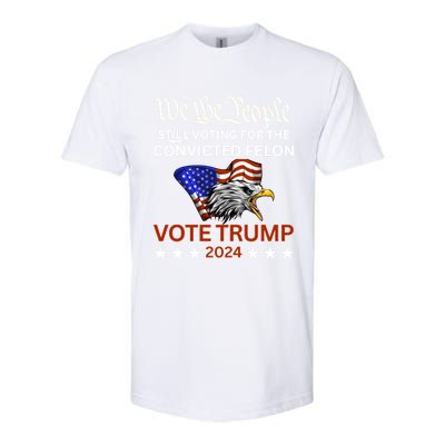 Still Voting Convicted Felon Trump We The People Had Enough Gift Softstyle CVC T-Shirt