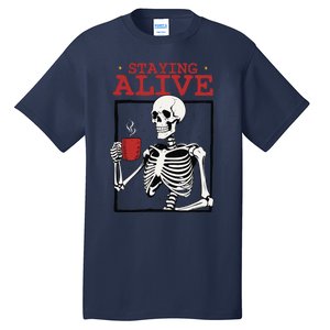 Spooky Vibe Coffee Skeleton Halloween Staying Alive Meme Tall T-Shirt