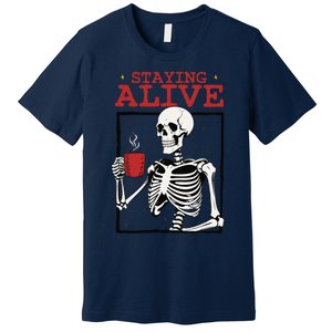 Spooky Vibe Coffee Skeleton Halloween Staying Alive Meme Premium T-Shirt