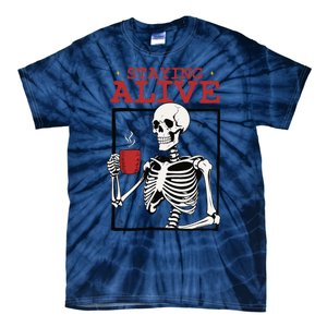 Spooky Vibe Coffee Skeleton Halloween Staying Alive Meme Tie-Dye T-Shirt