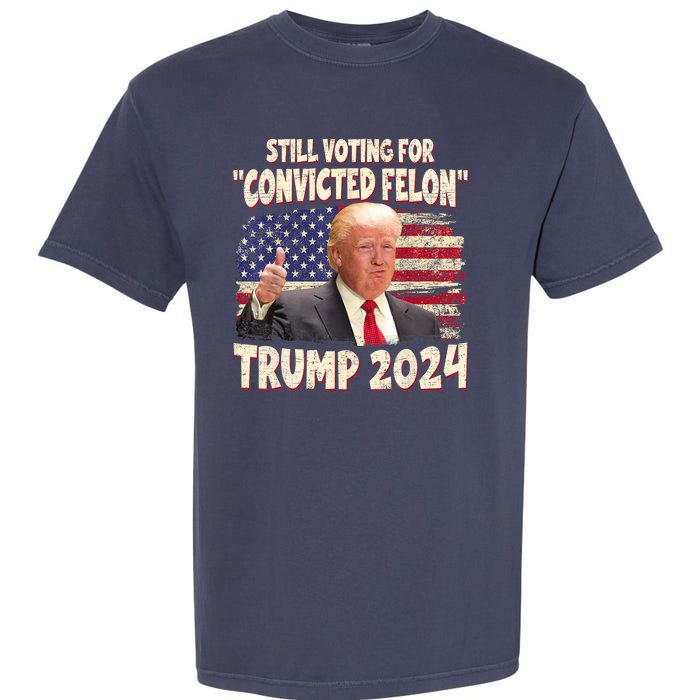 Still Voting Convicted Felon 2024 Garment-Dyed Heavyweight T-Shirt