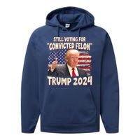 Still Voting Convicted Felon 2024 Performance Fleece Hoodie