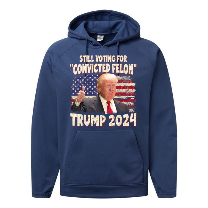 Still Voting Convicted Felon 2024 Performance Fleece Hoodie