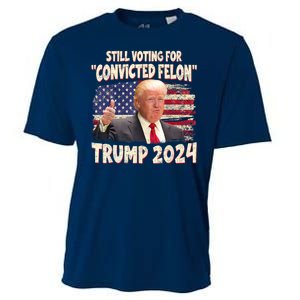 Still Voting Convicted Felon 2024 Cooling Performance Crew T-Shirt