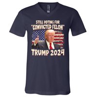 Still Voting Convicted Felon 2024 V-Neck T-Shirt