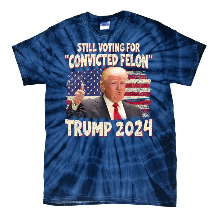 Still Voting Convicted Felon 2024 Tie-Dye T-Shirt