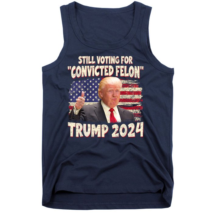 Still Voting Convicted Felon 2024 Tank Top