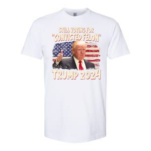 Still Voting Convicted Felon 2024 Softstyle CVC T-Shirt