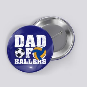 Soccer Volleyball Dad Funny Dad Of Ballers Fathers Day Gift Button