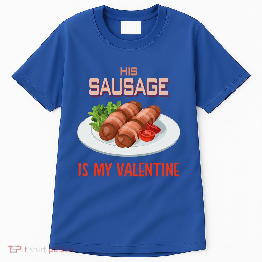 Sausage Valentines Day Funny Gift For Her Naughty Adult Cool Gift Tall T-Shirt