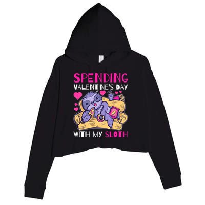 Spending Valentine's Day With My Sloth Gift Crop Fleece Hoodie