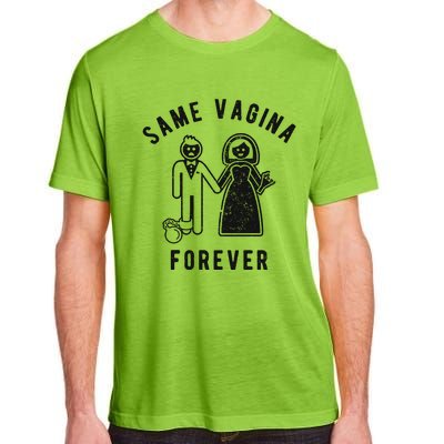 SAME VAGINA FOREVER FUNNY MENS MARRIAGE Adult ChromaSoft Performance T-Shirt