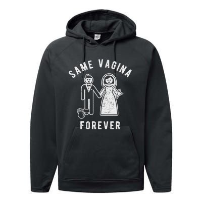 SAME VAGINA FOREVER FUNNY MENS MARRIAGE Performance Fleece Hoodie