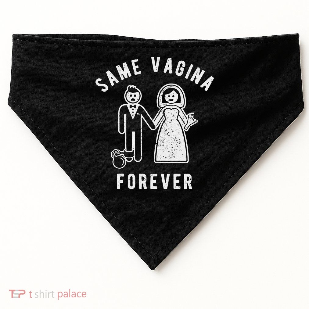 SAME VAGINA FOREVER FUNNY MENS MARRIAGE USA-Made Doggie Bandana