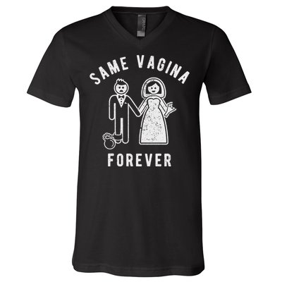 SAME VAGINA FOREVER FUNNY MENS MARRIAGE V-Neck T-Shirt