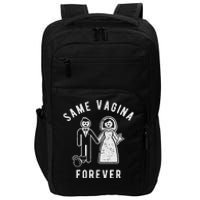 SAME VAGINA FOREVER FUNNY MENS MARRIAGE Impact Tech Backpack