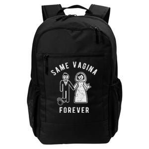 SAME VAGINA FOREVER FUNNY MENS MARRIAGE Daily Commute Backpack