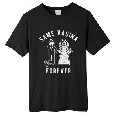 SAME VAGINA FOREVER FUNNY MENS MARRIAGE Tall Fusion ChromaSoft Performance T-Shirt