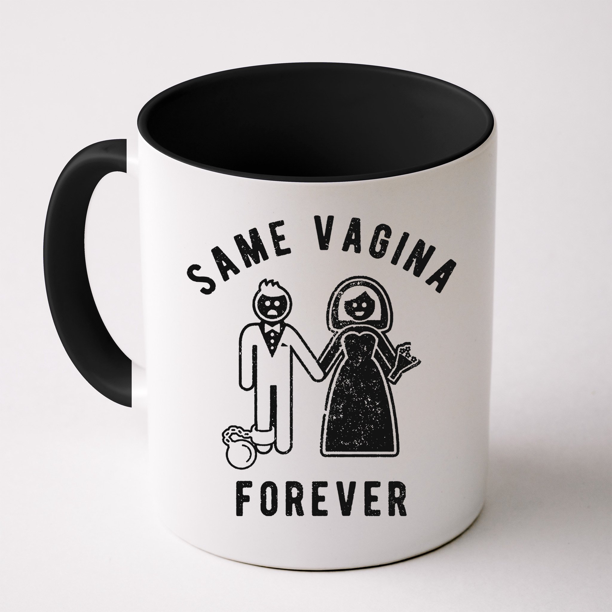 SAME VAGINA FOREVER FUNNY MENS MARRIAGE Mug
