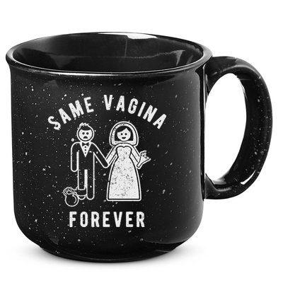 SAME VAGINA FOREVER FUNNY MENS MARRIAGE 15oz Campfire Ceramic Mug