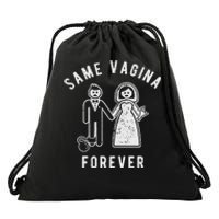 SAME VAGINA FOREVER FUNNY MENS MARRIAGE Drawstring Bag