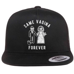 SAME VAGINA FOREVER FUNNY MENS MARRIAGE Flat Bill Trucker Hat