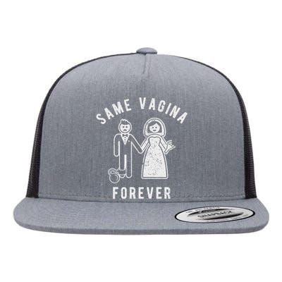 SAME VAGINA FOREVER FUNNY MENS MARRIAGE Flat Bill Trucker Hat