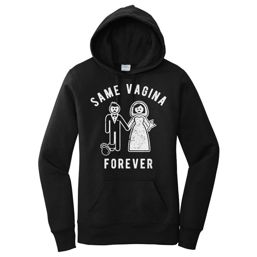 SAME VAGINA FOREVER FUNNY MENS MARRIAGE Women's Pullover Hoodie