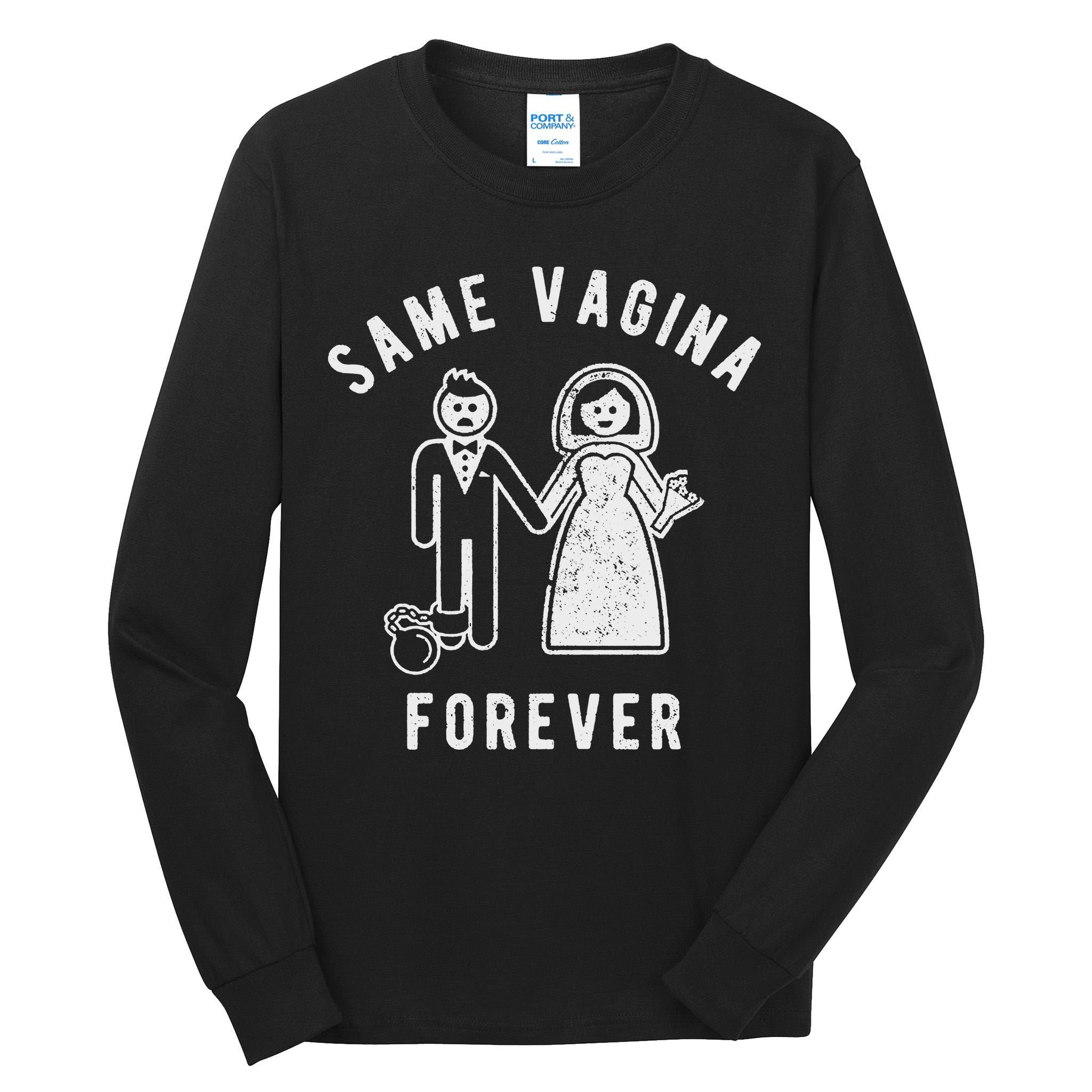 SAME VAGINA FOREVER FUNNY MENS MARRIAGE Tall Long Sleeve T-Shirt