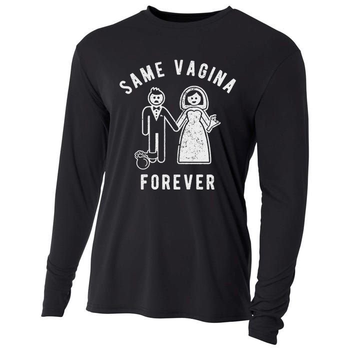 SAME VAGINA FOREVER FUNNY MENS MARRIAGE Cooling Performance Long Sleeve Crew