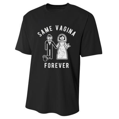 SAME VAGINA FOREVER FUNNY MENS MARRIAGE Performance Sprint T-Shirt