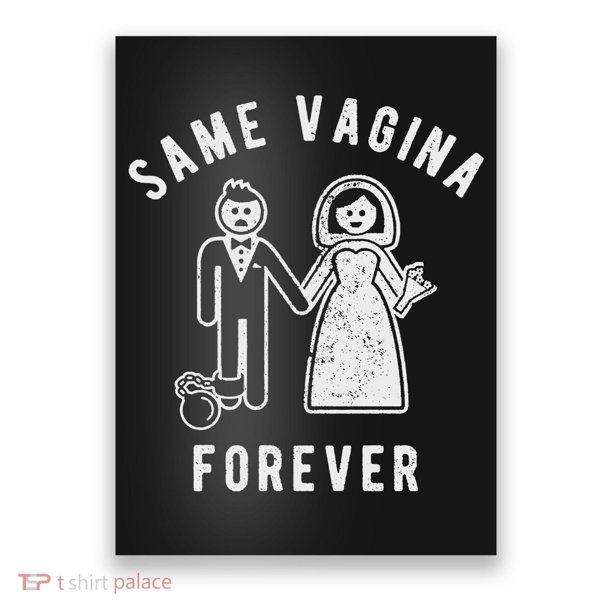 SAME VAGINA FOREVER FUNNY MENS MARRIAGE Poster