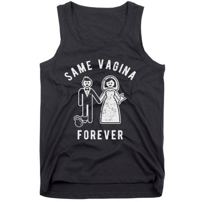 SAME VAGINA FOREVER FUNNY MENS MARRIAGE Tank Top