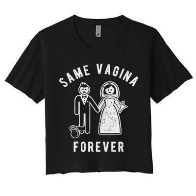 SAME VAGINA FOREVER FUNNY MENS MARRIAGE Crop Top