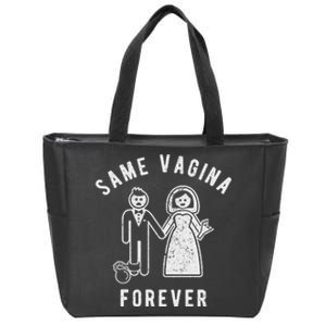 SAME VAGINA FOREVER FUNNY MENS MARRIAGE Zip Tote Bag