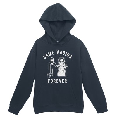 SAME VAGINA FOREVER FUNNY MENS MARRIAGE Urban Pullover Hoodie