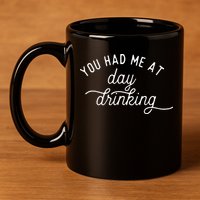 Summer Vacation Funny You Had Me At Day Drinking 11oz C Handle Ceramic Mug